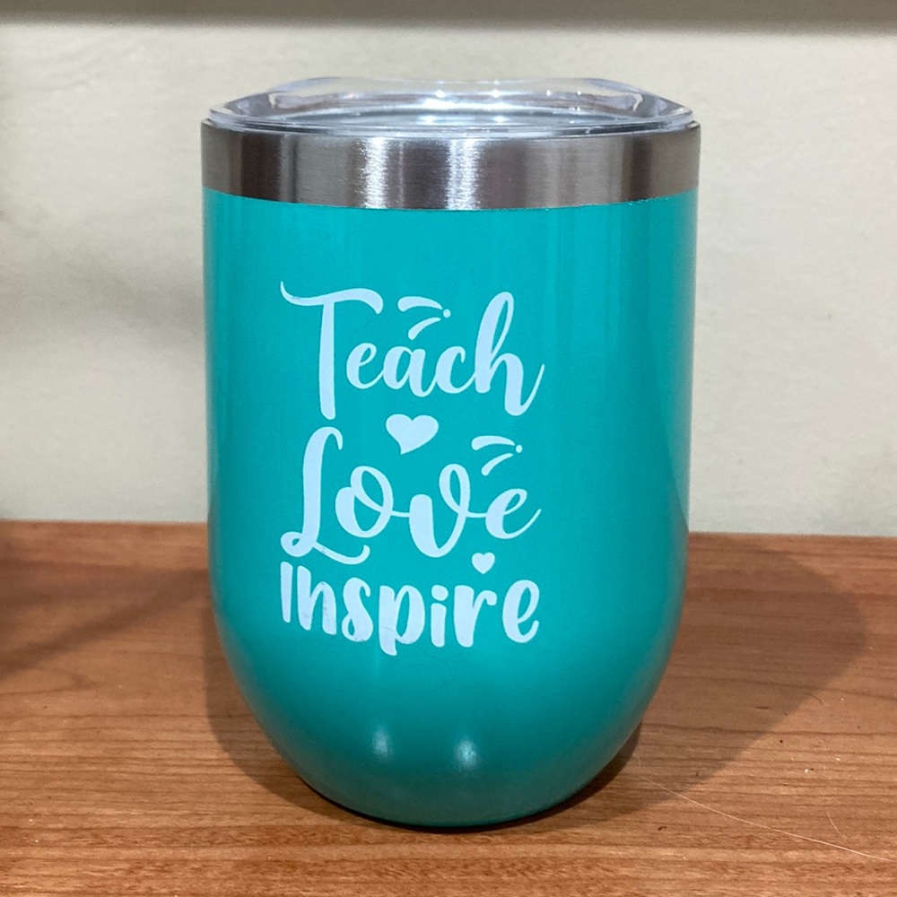 Wine glass tumbler teal teach love inspire NEVER USED